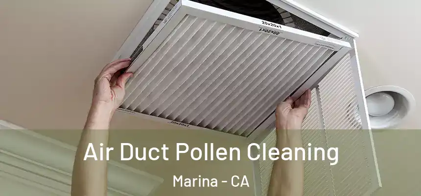  Air Duct Pollen Cleaning Marina - CA
