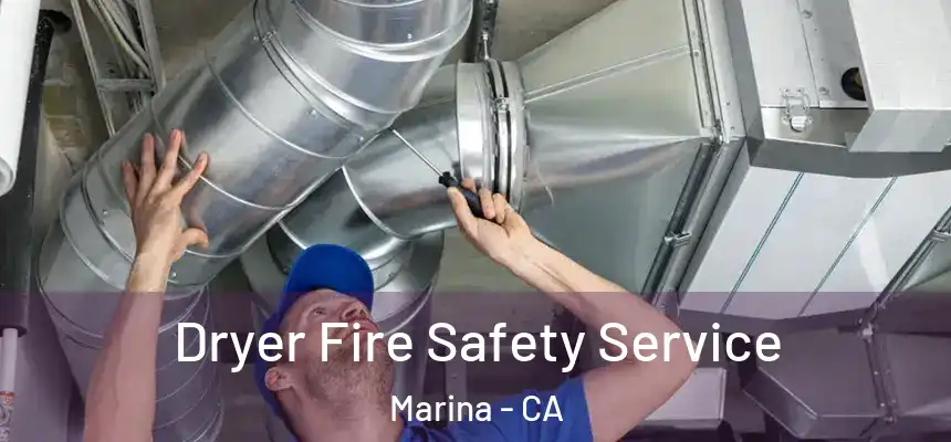  Dryer Fire Safety Service Marina - CA