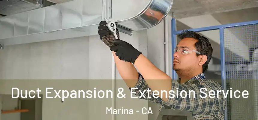  Duct Expansion & Extension Service Marina - CA