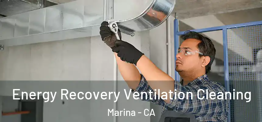  Energy Recovery Ventilation Cleaning Marina - CA