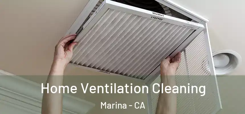  Home Ventilation Cleaning Marina - CA
