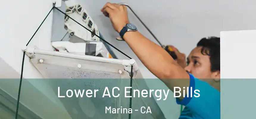  Lower AC Energy Bills Marina - CA