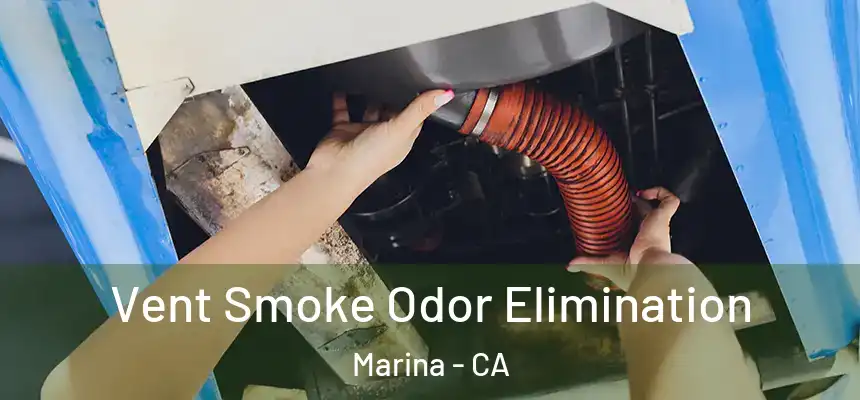  Vent Smoke Odor Elimination Marina - CA